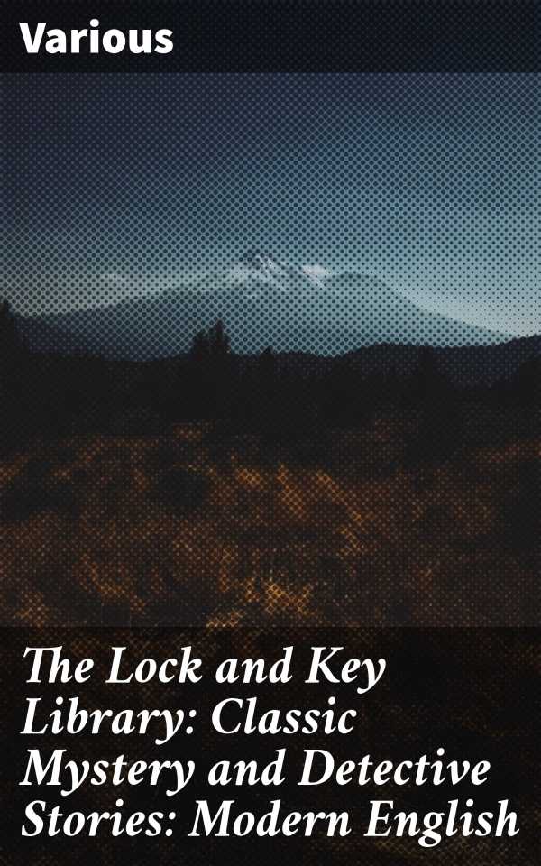 bw-the-lock-and-key-library-classic-mystery-and-detective-stories-modern-english-good-press-4057664189066