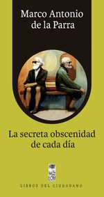 bw-la-secreta-obscenidad-de-cada-diacutea-lom-ediciones-9789560018960
