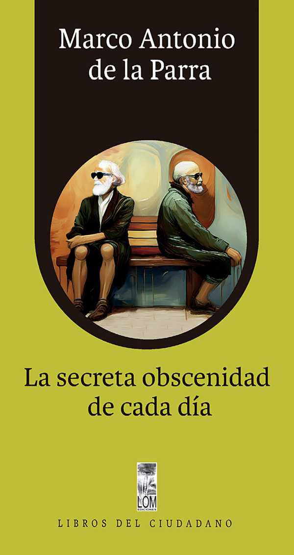 bw-la-secreta-obscenidad-de-cada-diacutea-lom-ediciones-9789560018960