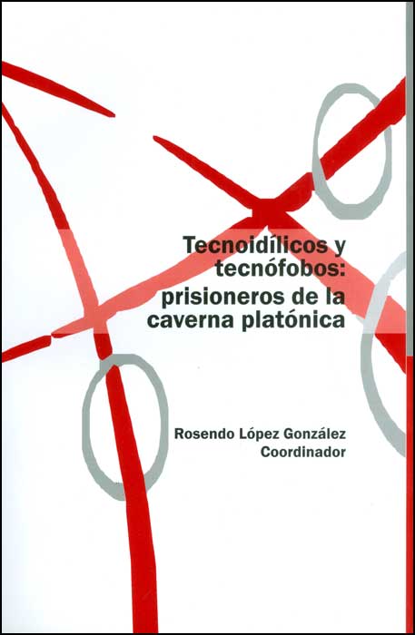 Tecnoidílicos y tecnófobos prisioneros de la caverna platónica