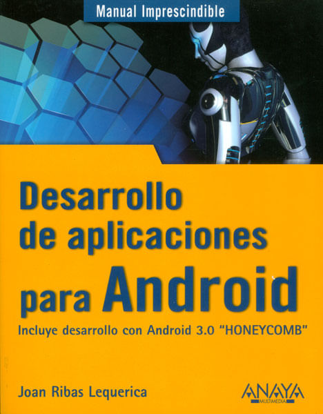Desarrollo de aplicaciones para Android Incluye desarrollo con Android 30 HONEYCOMB