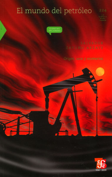El mundo del petróleo Origen usos y escenarios