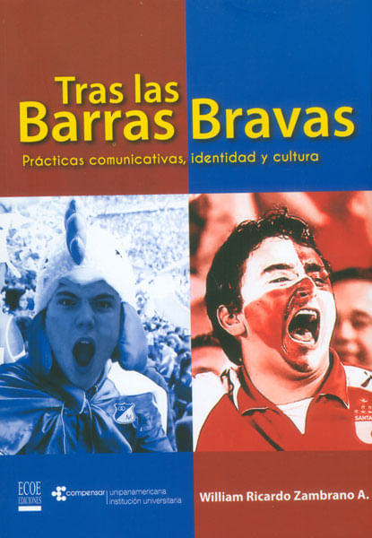 Tras las barras bravas Prácticas comunicativas identidad y cultura