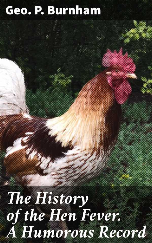 bw-the-history-of-the-hen-fever-a-humorous-record-good-press-4064066140373