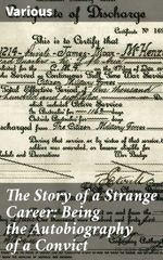bw-the-story-of-a-strange-career-being-the-autobiography-of-a-convict-good-press-4057664564498