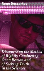 bw-discourse-on-the-method-of-rightly-conducting-ones-reason-and-of-seeking-truth-in-the-sciences-good-press-4057664104786
