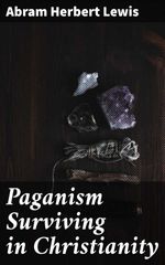 bw-paganism-surviving-in-christianity-good-press-4057664589729