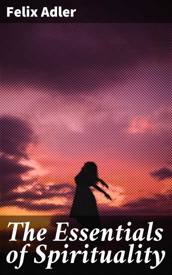bw-the-essentials-of-spirituality-good-press-4057664598820