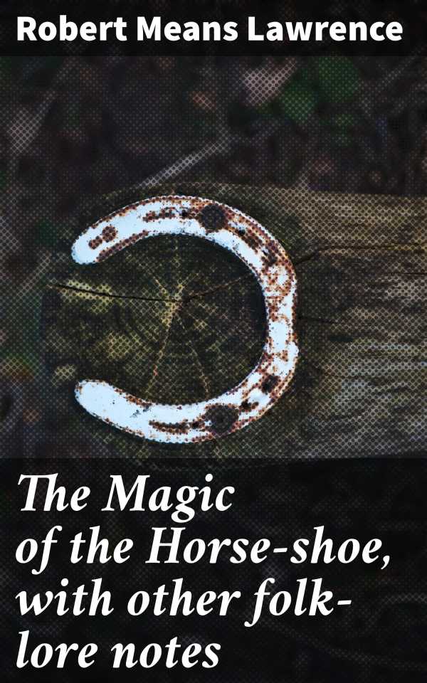 bw-the-magic-of-the-horseshoe-with-other-folklore-notes-good-press-4057664573223