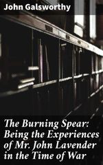 bw-the-burning-spear-being-the-experiences-of-mr-john-lavender-in-the-time-of-war-good-press-4057664581860