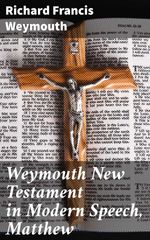 bw-weymouth-new-testament-in-modern-speech-matthew-good-press-4064066091101