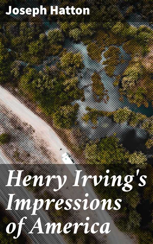bw-henry-irvings-impressions-of-america-good-press-4064066152918