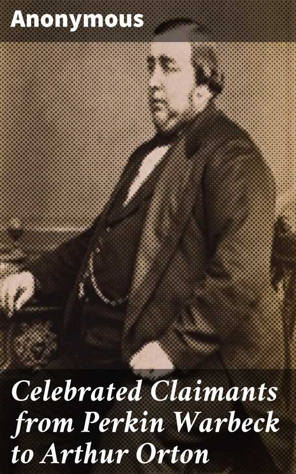 bw-celebrated-claimants-from-perkin-warbeck-to-arthur-orton-good-press-4064066195328