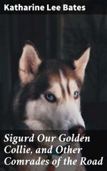 bw-sigurd-our-golden-collie-and-other-comrades-of-the-road-good-press-4064066222222