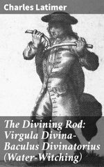 bw-the-divining-rod-virgula-divinamdashbaculus-divinatorius-waterwitching-good-press-4064066217952