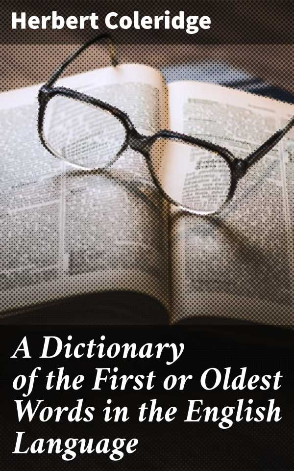 bw-a-dictionary-of-the-first-or-oldest-words-in-the-english-language-good-press-4057664650566