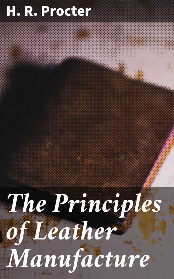 bw-the-principles-of-leather-manufacture-good-press-4057664605054