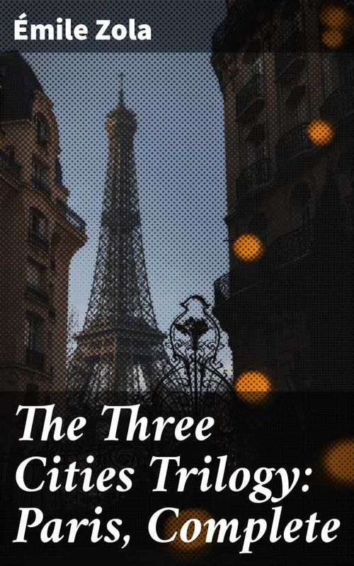 The Three Cities Trilogy Paris Complete