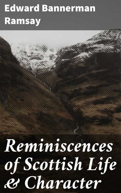 Reminiscences of Scottish Life Character