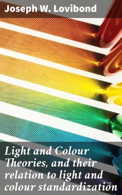 Light and Colour Theories and their relation to light and colour standardization