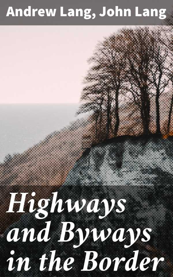 bw-highways-and-byways-in-the-border-good-press-4057664606860