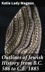 bw-outlines-of-jewish-history-from-bc-586-to-ce-1885-good-press-4064066246945