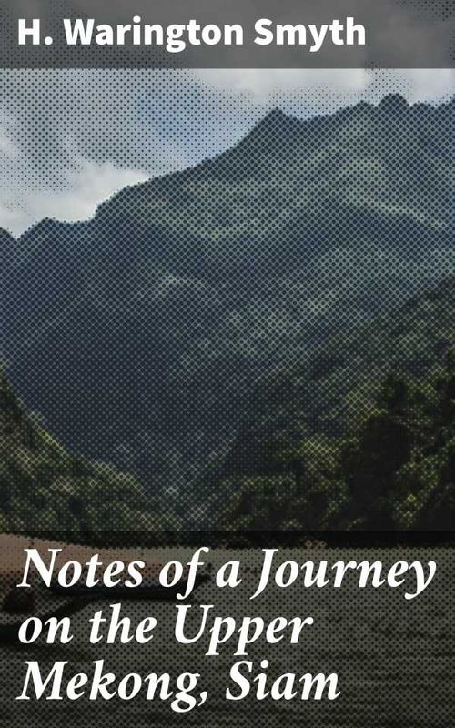 Notes of a Journey on the Upper Mekong Siam