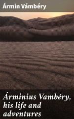 bw-aacuterminius-vambeacutery-his-life-and-adventures-good-press-4057664577986