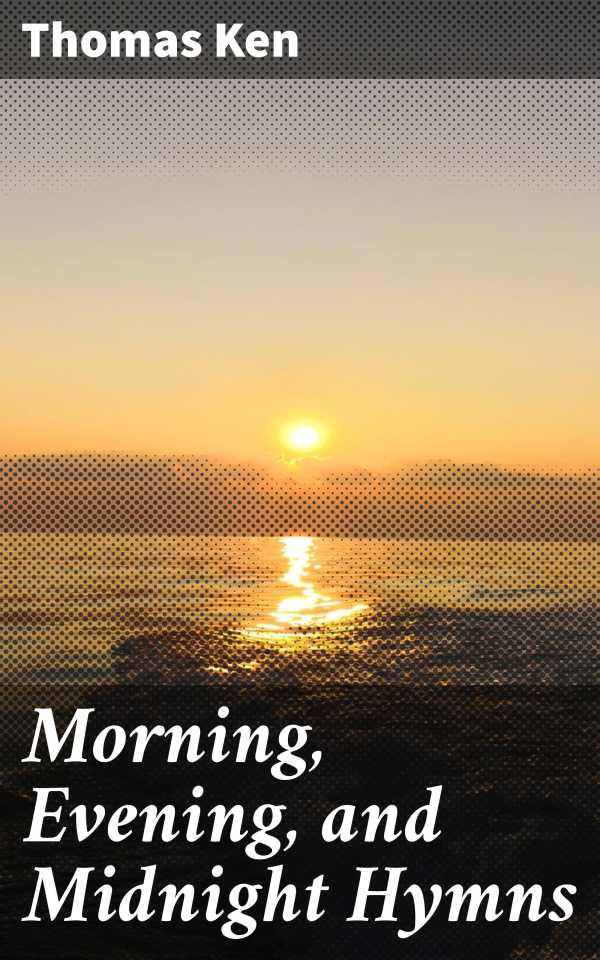 bw-morning-evening-and-midnight-hymns-good-press-4064066064761