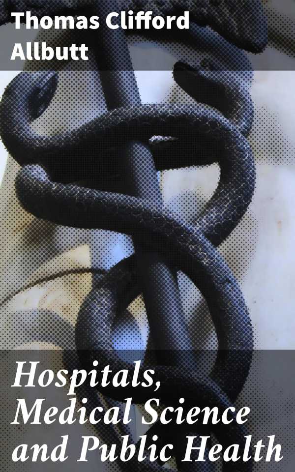 bw-hospitals-medical-science-and-public-health-good-press-4064066063252