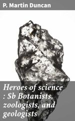 bw-heroes-of-science-botanists-zoologists-and-geologists-good-press-4066339534957