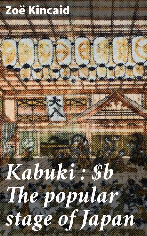 Kabuki The popular stage of Japan