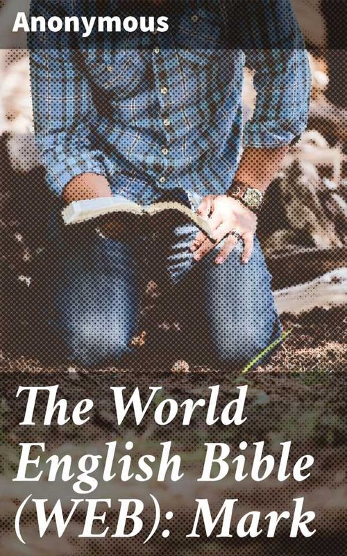 The World English Bible WEB Mark