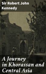 bw-a-journey-in-khorassan-and-central-asia-good-press-4064066061654