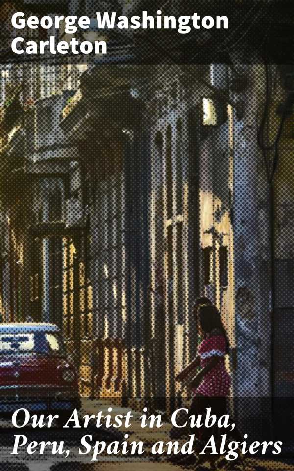 bw-our-artist-in-cuba-peru-spain-and-algiers-good-press-4064066141967