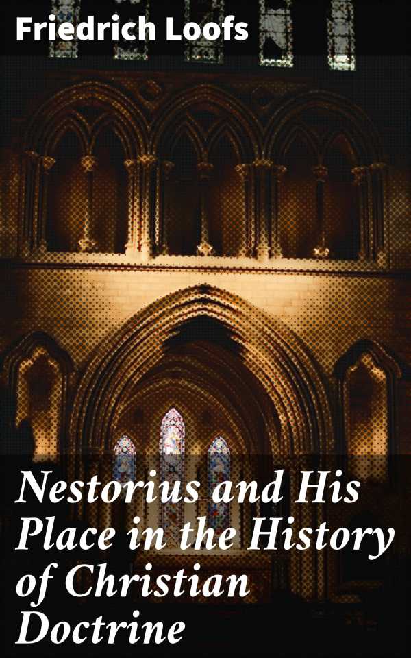 bw-nestorius-and-his-place-in-the-history-of-christian-doctrine-good-press-4064066065140