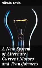 bw-a-new-system-of-alternate-current-motors-and-transformers-good-press-4064066422776