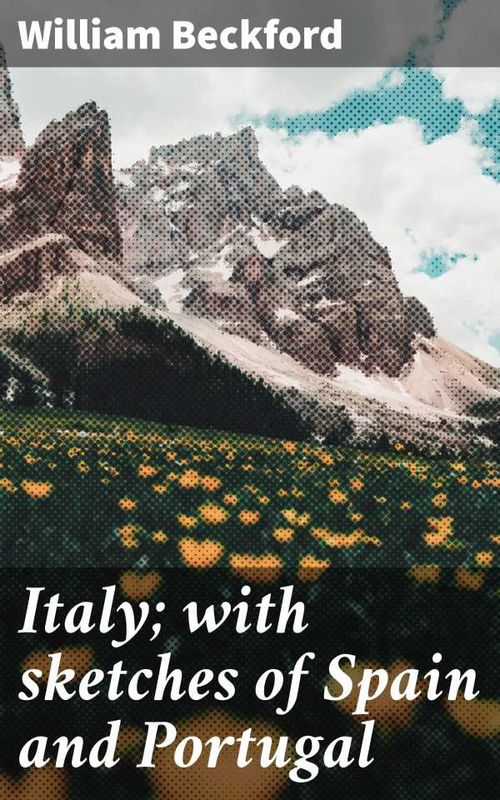Italy with sketches of Spain and Portugal