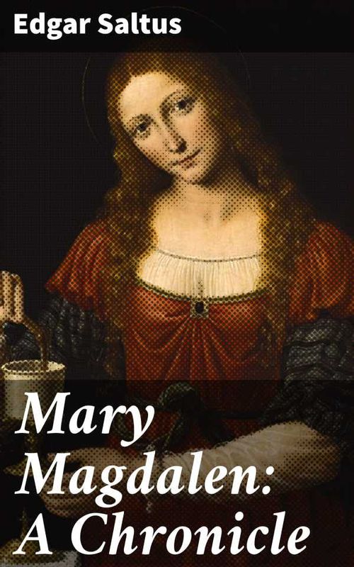 Mary Magdalen A Chronicle