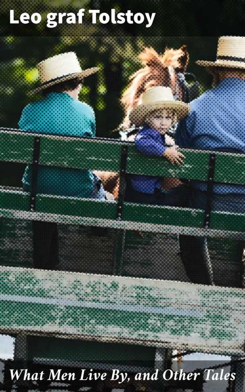 What Men Live By and Other Tales