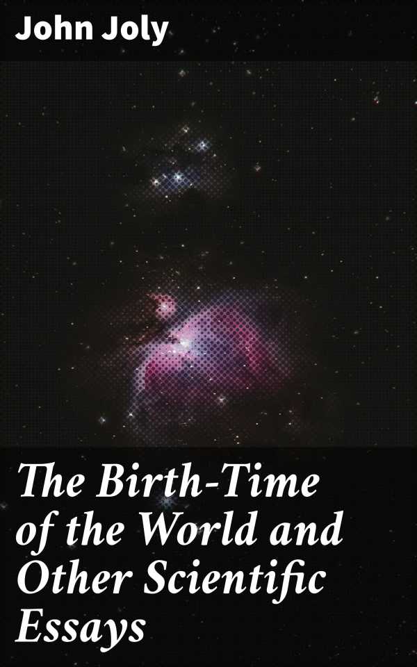 bw-the-birthtime-of-the-world-and-other-scientific-essays-good-press-4064066107482