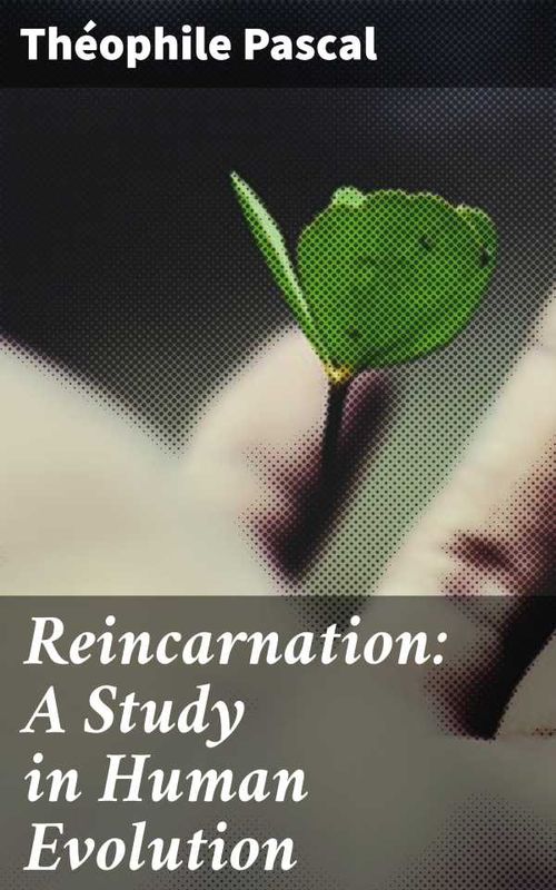 Reincarnation A Study in Human Evolution