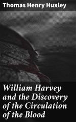 bw-william-harvey-and-the-discovery-of-the-circulation-of-the-blood-good-press-4064066103040