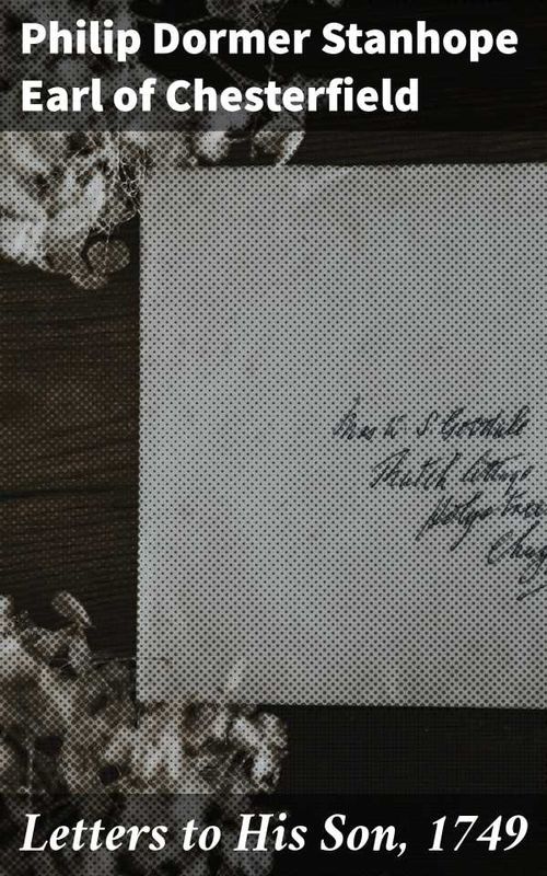 Letters to His Son 1749