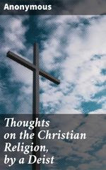 bw-thoughts-on-the-christian-religion-by-a-deist-good-press-4064066157104