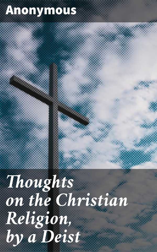 bw-thoughts-on-the-christian-religion-by-a-deist-good-press-4064066157104