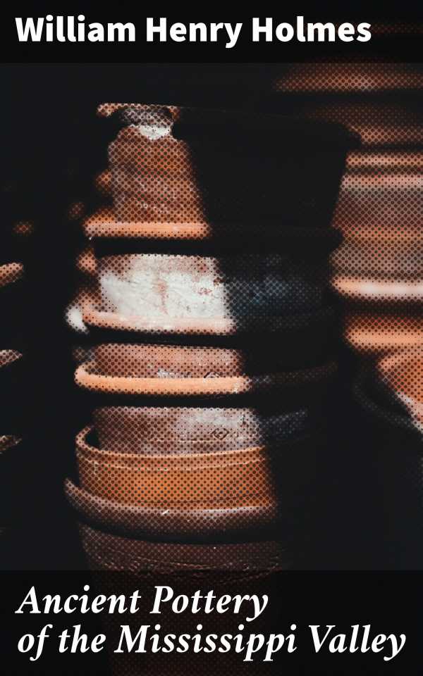 bw-ancient-pottery-of-the-mississippi-valley-good-press-4064066208578
