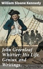 bw-john-greenleaf-whittier-his-life-genius-and-writings-good-press-4064066206437
