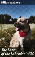 bw-the-lure-of-the-labrador-wild-good-press-4057664562289