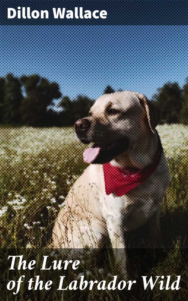 bw-the-lure-of-the-labrador-wild-good-press-4057664562289